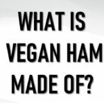 what is vegan ham made of