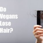 Do Vegans Lose Hair